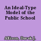 An Ideal-Type Model of the Public School