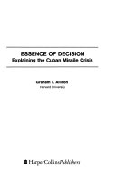 Essence of decision : explaining the Cuban missile crisis /