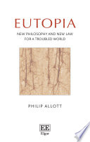 Eutopia new philosophy and new law for a troubled world /