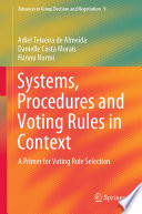 Systems, procedures and voting rules in context : a primer for voting rule selection /