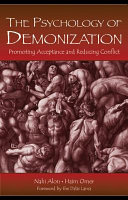 The psychology of demonization : promoting acceptance and reducing conflict /