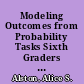 Modeling Outcomes from Probability Tasks Sixth Graders Reasoning Together /