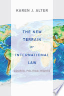 The new terrain of international law : courts, politics, rights /