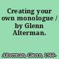Creating your own monologue / by Glenn Alterman.