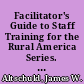 Facilitator's Guide to Staff Training for the Rural America Series. Module VI Career Guidance Practices. Research and Development Series No. 149G /