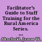 Facilitator's Guide to Staff Training for the Rural America Series. Module XIV Case Studies. Research and Development Series No. 149O /