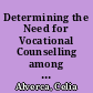 Determining the Need for Vocational Counselling among Different Target Groups of Young People Aged between 15 and 27 in Portugal The Situation in the Setubal Peninsula. National Report /