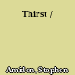 Thirst /