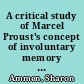 A critical study of Marcel Proust's concept of involuntary memory and its practical applications for the Stanislavski-trained theatre performer /