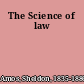 The Science of law