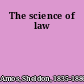 The science of law