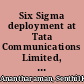 Six Sigma deployment at Tata Communications Limited, India : a case study /