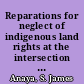 Reparations for neglect of indigenous land rights at the intersection of domestic and international law - the Maya cases in the Supreme Court of Belize /