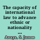 The capacity of international law to advance ethnic or nationality rights claims /