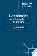 Beyond tribalism managing identities in a diverse world /