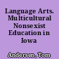 Language Arts. Multicultural Nonsexist Education in Iowa Schools
