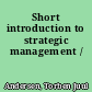 Short introduction to strategic management /