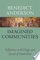 Imagined communities : reflections on the origin and spread of nationalism /