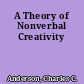 A Theory of Nonverbal Creativity