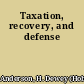 Taxation, recovery, and defense