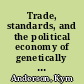 Trade, standards, and the political economy of genetically modified food