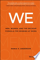 We : men, women, and the decisive formula for winning at work /