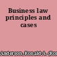 Business law principles and cases