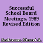 Successful School Board Meetings. 1989 Revised Edition