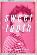 Sweet Tooth : a memoir /
