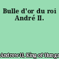 Bulle d'or du roi André II.