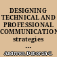 DESIGNING TECHNICAL AND PROFESSIONAL COMMUNICATION strategies for the global community.