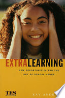 Extra learning : new opportunities for the out of school hours /
