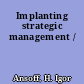 Implanting strategic management /