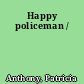 Happy policeman /
