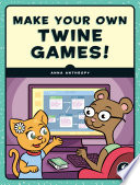 Make your own Twine games! /