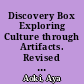 Discovery Box Exploring Culture through Artifacts. Revised Edition /