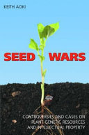 Seed wars : controversies and cases on plant genetic resources and intellectual property /