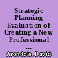 Strategic Planning Evaluation of Creating a New Professional Association /