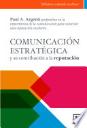 Comunicación estratégica : y su contribución a la reputación /
