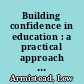 Building confidence in education : a practical approach for principals /