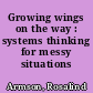 Growing wings on the way : systems thinking for messy situations /