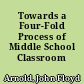 Towards a Four-Fold Process of Middle School Classroom Evaluation