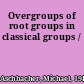 Overgroups of root groups in classical groups /