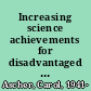 Increasing science achievements for disadvantaged students /