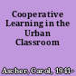 Cooperative Learning in the Urban Classroom