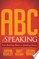 ABSc of speaking : your building blocks to speaking success /