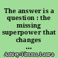 The answer is a question : the missing superpower that changes everything and will transform your impact as a manager and leader /