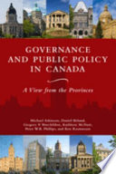 Governance and public policy in Canada : a view from the provinces /