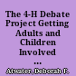 The 4-H Debate Project Getting Adults and Children Involved in Communication /