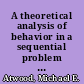 A theoretical analysis of behavior in a sequential problem solving task /